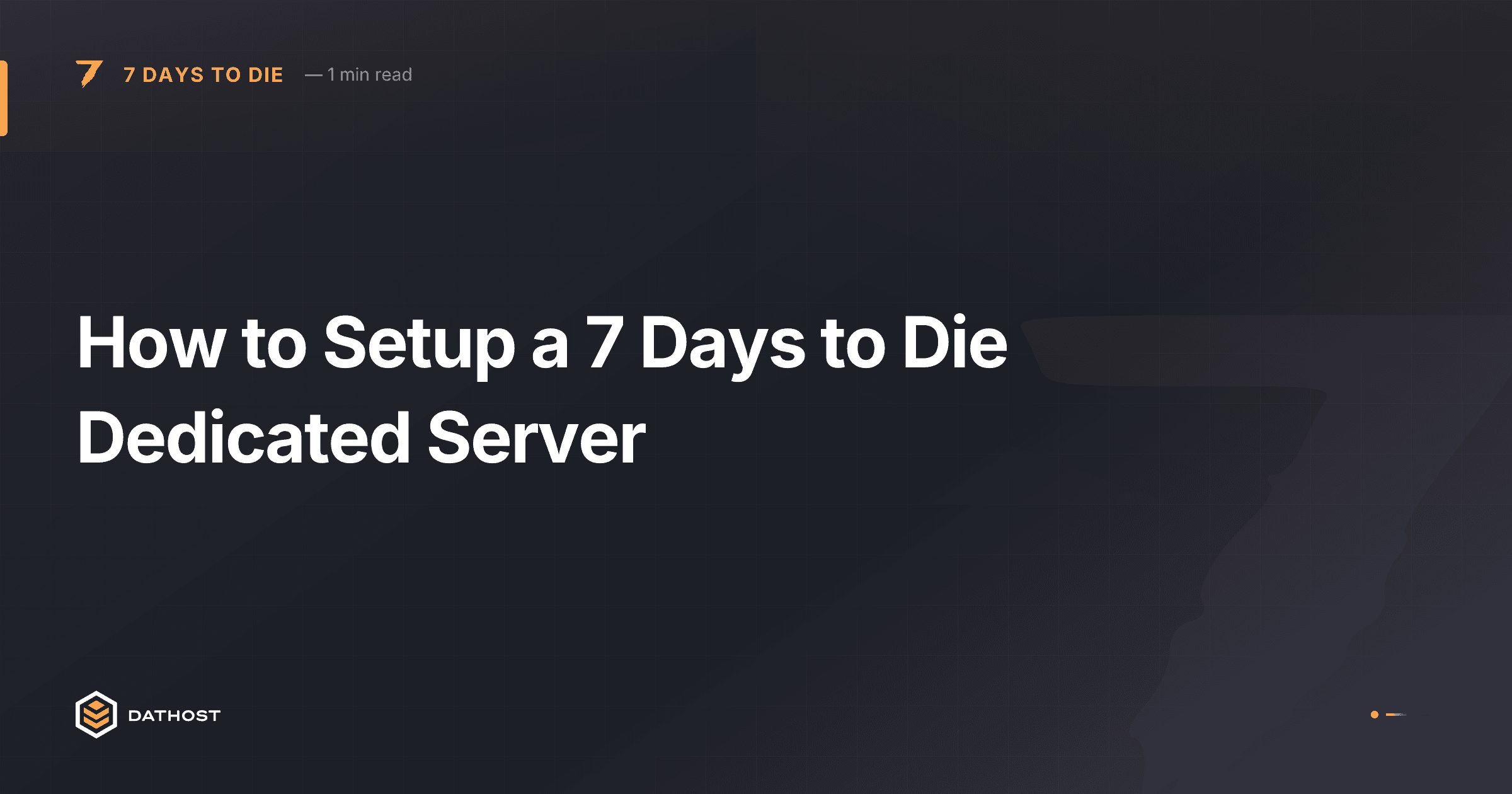 Hero image for How to Setup a 7 Days to Die Dedicated Server